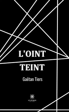 L'oint teint (eBook, ePUB) - Tiers, Gaëtan