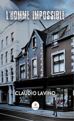 L’Homme impossible (eBook, ePUB) - Lavino, Claudio