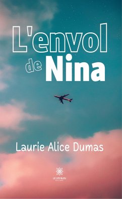 L'envol de Nina (eBook, ePUB) - Dumas, Laurie Alice