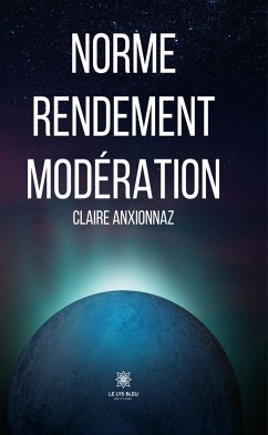 Norme Rendement Modération (eBook, ePUB) - Anxionnaz, Claire