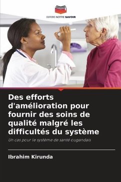 Des efforts d'amélioration pour fournir des soins de qualité malgré les difficultés du système - Kirunda, Ibrahim