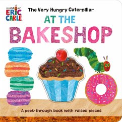 The Very Hungry Caterpillar at the Bakeshop - Carle, Eric