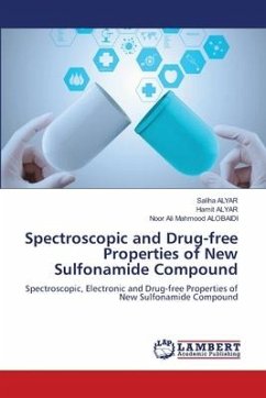 Spectroscopic and Drug-free Properties of New Sulfonamide Compound - Alyar, Saliha;Alyar, Hamit;ALOBAIDI, Noor Ali Mahmood