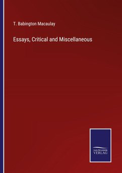 Essays, Critical and Miscellaneous - Macaulay, T. Babington
