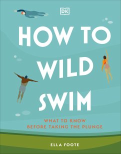 How to Wild Swim - Foote, Ella
