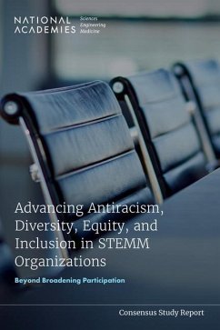 Advancing Antiracism, Diversity, Equity, and Inclusion in Stemm Organizations - National Academies of Sciences Engineering and Medicine; Division of Behavioral and Social Sciences and Education; Board on Behavioral Cognitive and Sensory Sciences; Committee on Advancing Antiracism Diversity Equity and Inclusion in Stem Organizations