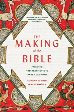 The Making of the Bible - Schmid, Konrad;Schröter, Jens;Lewis, Peter