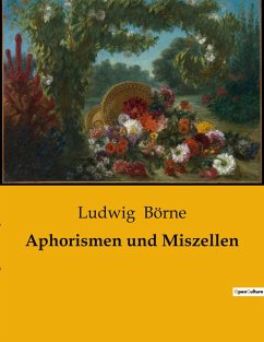 Aphorismen und Miszellen - Börne, Ludwig