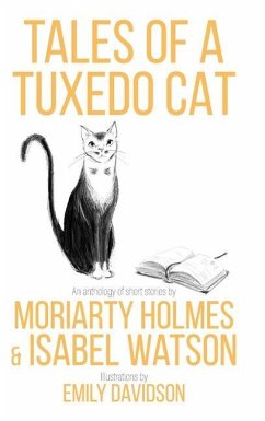 Tales of a Tuxedo Cat - Watson, Isabel; Holmes, Moriaty