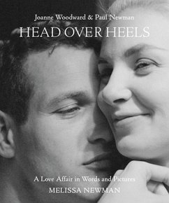 Head Over Heels: Joanne Woodward and Paul Newman - Newman, Melissa