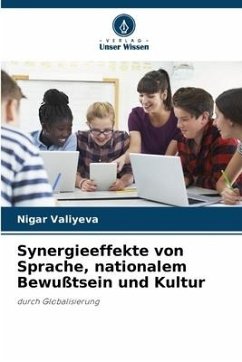 Synergieeffekte von Sprache, nationalem Bewußtsein und Kultur - Valiyeva, Nigar