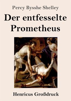 Der entfesselte Prometheus (Großdruck) - Shelley, Percy Bysshe