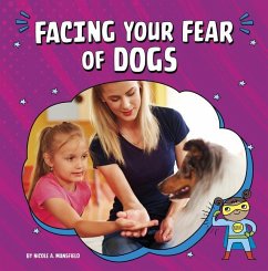 Facing Your Fear of Dogs - Mansfield, Nicole A
