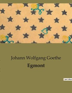 Egmont - Goethe, Johann Wolfgang