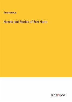 Novels and Stories of Bret Harte - Anonymous