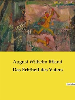 Das Erbtheil des Vaters - Iffland, August Wilhelm