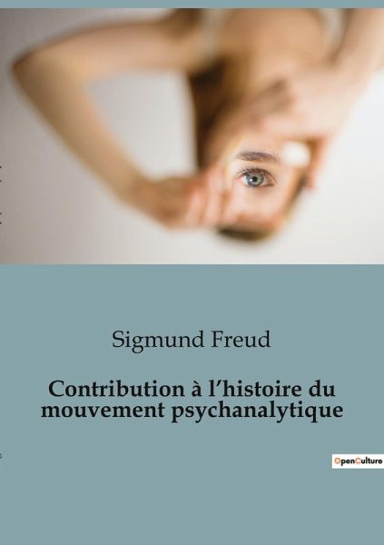 Contribution à l'histoire du mouvement psychanalytique Contribution à l'histoire du mouvement psychanalytique