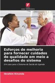 Esforços de melhoria para fornecer cuidados de qualidade em meio a desafios do sistema