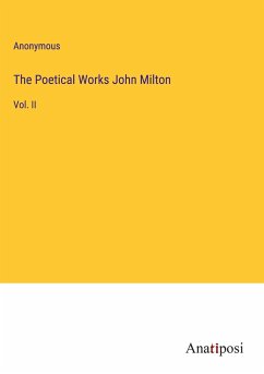 The Poetical Works John Milton - Anonymous