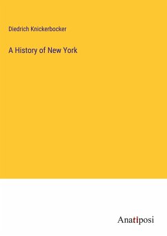 A History of New York - Knickerbocker, Diedrich