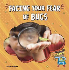 Facing Your Fear of Bugs - Biermann, Renee