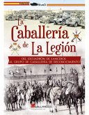 La caballería de La Legión : del Escuadrón de Lanceros al Grupo de Reconocimiento de Caballería