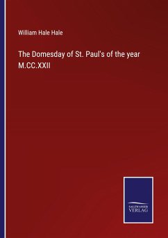 The Domesday of St. Paul's of the year M.CC.XXII - Hale, William Hale