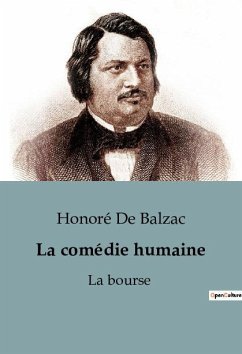 La comédie humaine - Balzac, Honoré de