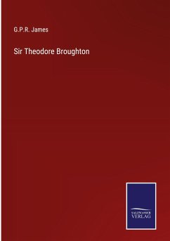 Sir Theodore Broughton - James, G. P. R.