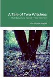 A Tale of Two Witches: That Became a Tale of Three Witches!