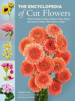 The Encyclopedia of Cut Flowers - Littlefield, Bruce; Crary, Calvert