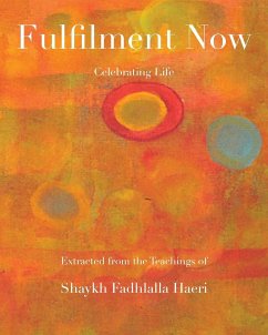 Fulfilment Now - Haeri, Shaykh Fadhlalla