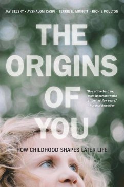 The Origins of You - Belsky, Jay; Caspi, Avshalom; Moffitt, Terrie E.