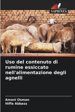 Uso del contenuto di rumine essiccato nell'alimentazione degli agnelli - Osman, Amani;Abbass, Hiffa