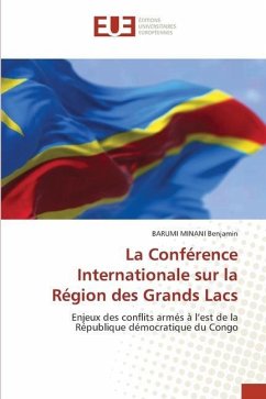 La Conférence Internationale sur la Région des Grands Lacs - MINANI Benjamin, BARUMI