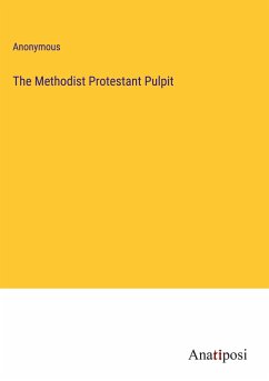 The Methodist Protestant Pulpit - Anonymous