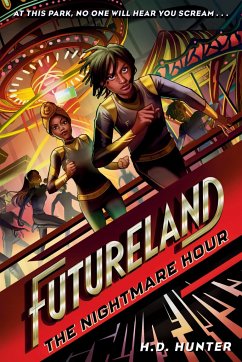 Futureland: The Nightmare Hour - Hunter, H.D.