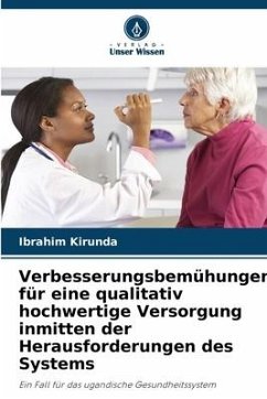 Verbesserungsbemühungen für eine qualitativ hochwertige Versorgung inmitten der Herausforderungen des Systems - Kirunda, Ibrahim