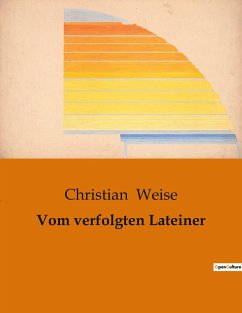 Vom verfolgten Lateiner - Weise, Christian