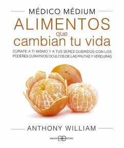 Médico médium : alimentos que cambian tu vida - William, Anthony