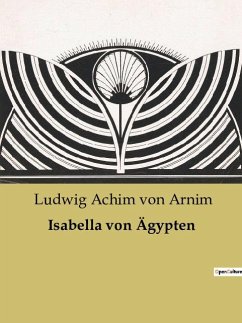 Isabella von Ägypten - Arnim, Ludwig Achim Von