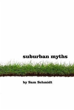 Suburban Myths - Schmidt, Sam