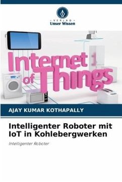 Intelligenter Roboter mit IoT in Kohlebergwerken - Kothapally, AJAY KUMAR