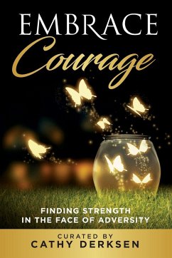 Embrace Courage - Derksen, Cathy; West, Lynda Sunshine
