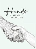 Hands of My Ancestors