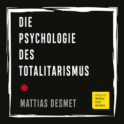 Die Psychologie des Totalitarismus (MP3-Download) - Desmet, Mattias