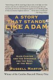 A Story that Stands Like a Dam: Glen Canyon and the Struggle for the Soul of the West (eBook, ePUB)