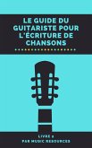 Le guide du guitariste pour l'écriture de chansons (eBook, ePUB) Le guide du guitariste pour l'écriture de chansons (eBook, ePUB)