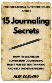 15 Journaling Secrets (Journaling For Entrepreneurs and Creatives, #1) (eBook, ePUB)