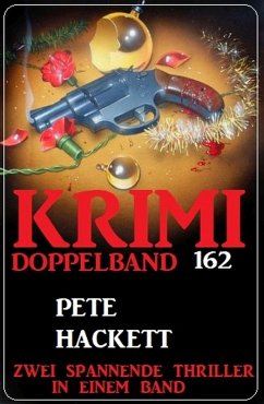 Krimi Doppelband 162 - Zwei spannende Thriller in einem Band (eBook, ePUB) - Hackett, Pete